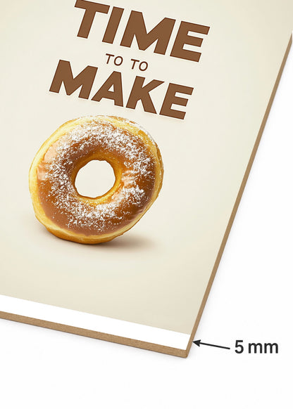 Cuadro Decorativo Mural Sin Marco 5mm - Trendy, Time to Make Dona Crema