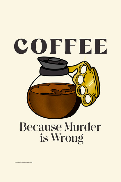 Cuadro decorativo Coffee Because Murder is Wrong by Beluulet