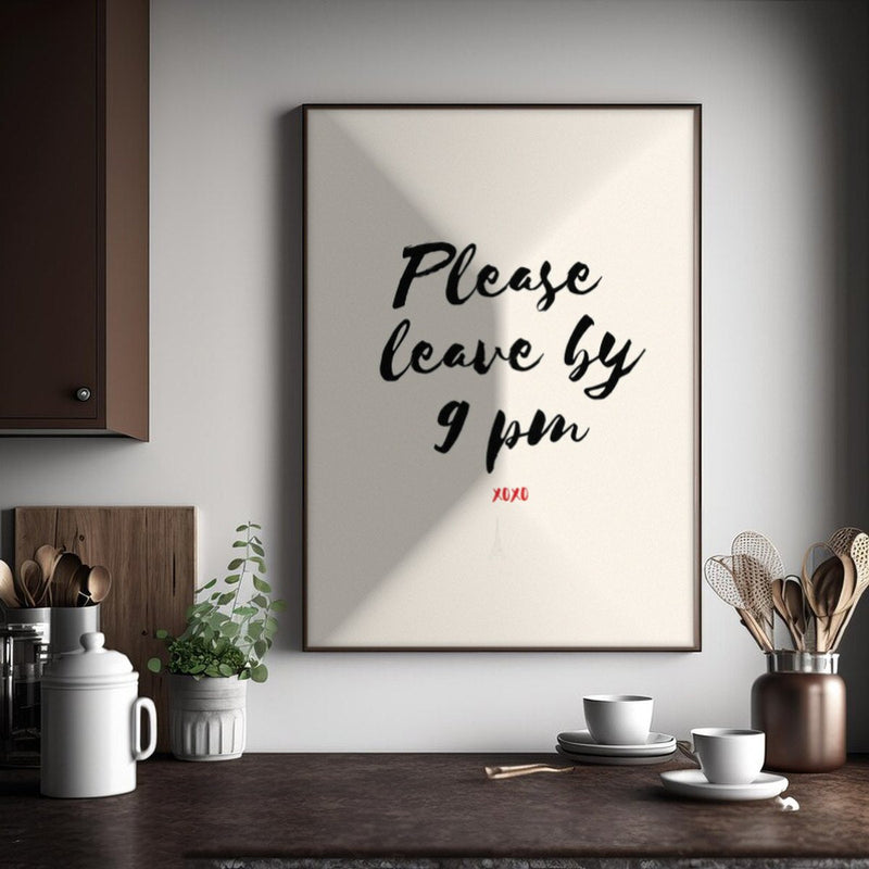 Please leave by 9 pm