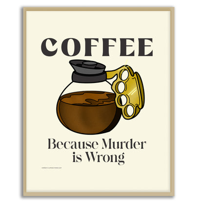 Cuadro decorativo Coffee Because Murder is Wrong by Beluulet