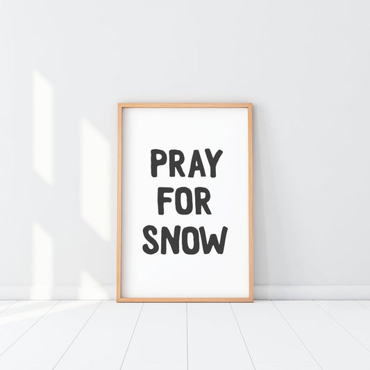 Cuadro Decorativo Frase , "PRAY FOR SNOW" - Tree House Deco